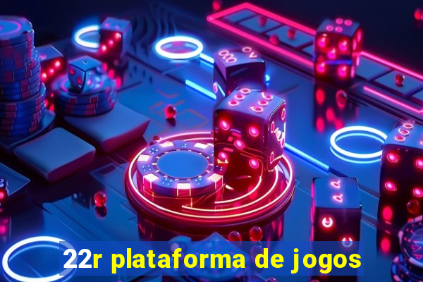 22r plataforma de jogos